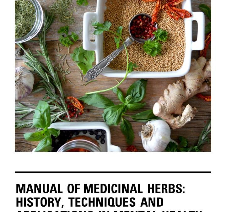 Manual of Medicinal Herbs: History, Techniques and Applications in Mental Health [Ebook]
