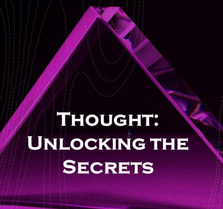 Thought: Unlocking the Secrets