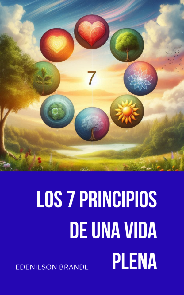 Los 7 principios de una vida plena